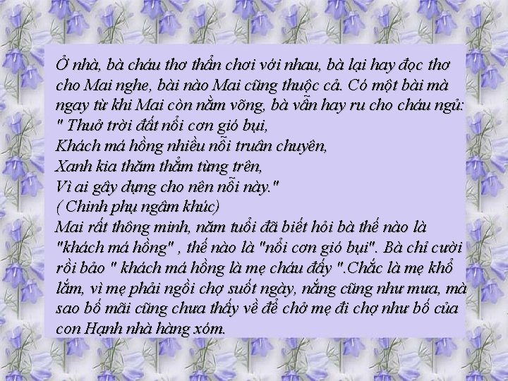 Ở nhà, bà cháu thơ thẩn chơi với nhau, bà lại hay đọc thơ