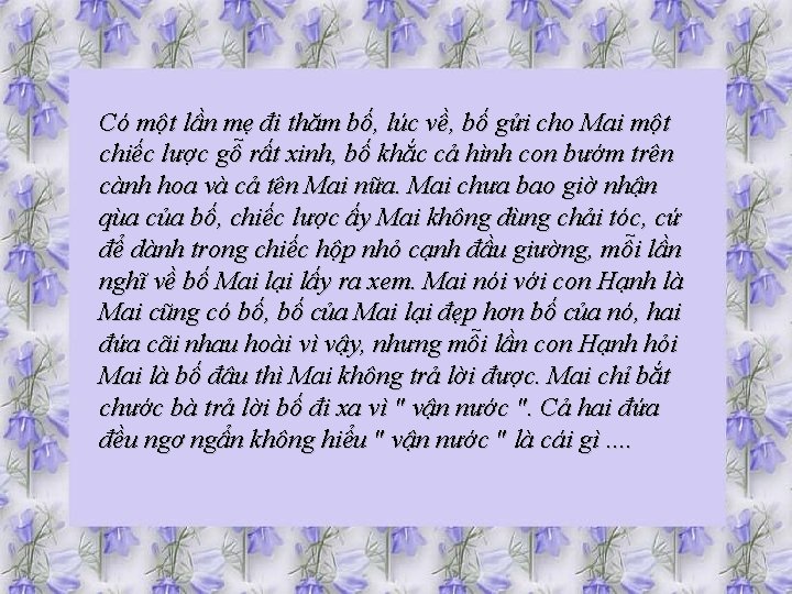 Có một lần mẹ đi thăm bố, lúc về, bố gửi cho Mai một