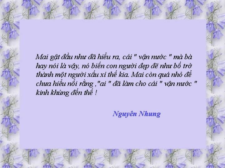 Mai gật đầu như đã hiểu ra, cái " vận nước " mà bà