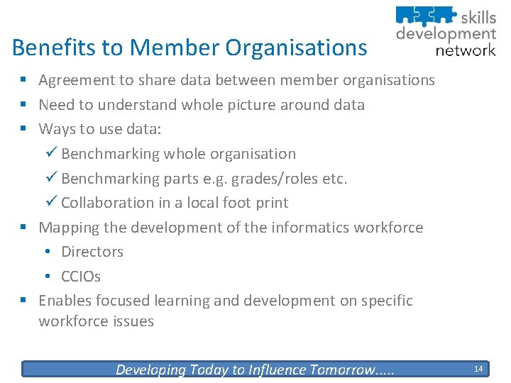 Benefits to Member Organisations § Agreement to share data between member organisations § Need