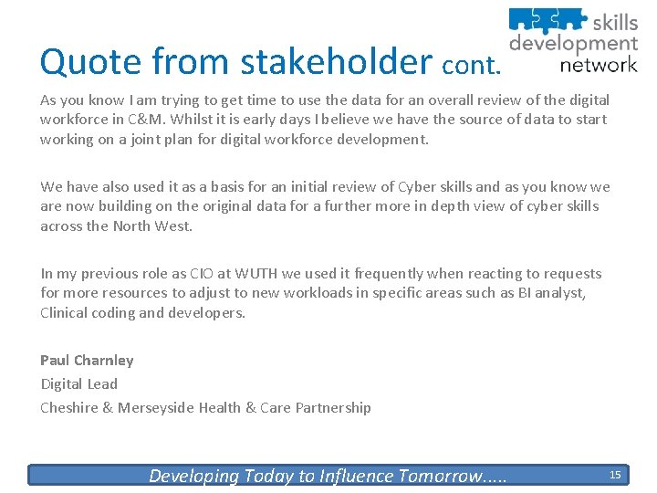Quote from stakeholder cont. As you know I am trying to get time to
