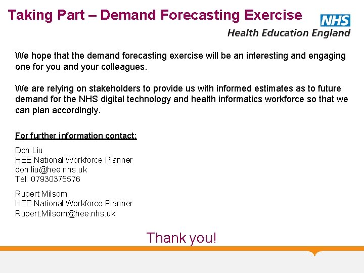 Taking Part – Demand Forecasting Exercise We hope that the demand forecasting exercise will