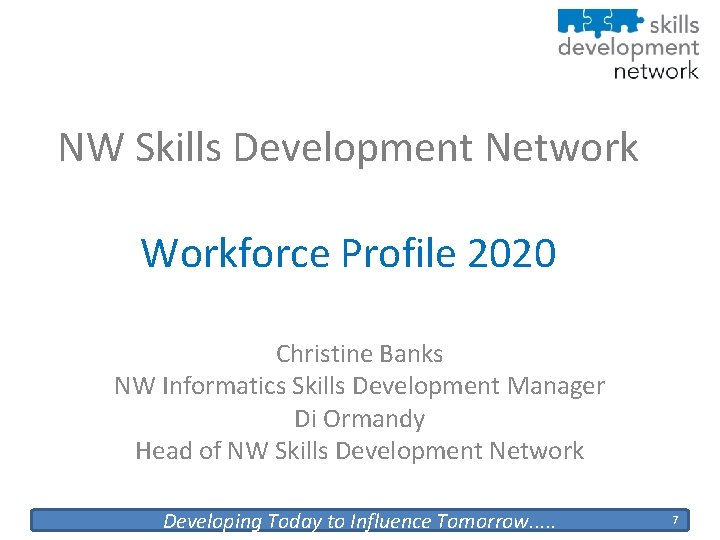 NW Skills Development Network Workforce Profile 2020 Christine Banks NW Informatics Skills Development Manager