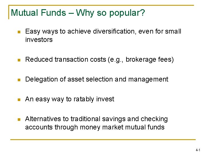 Mutual Funds – Why so popular? n Easy ways to achieve diversification, even for