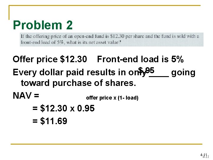 Problem 2 Offer price $12. 30 Front-end load is 5% $. 95 Every dollar
