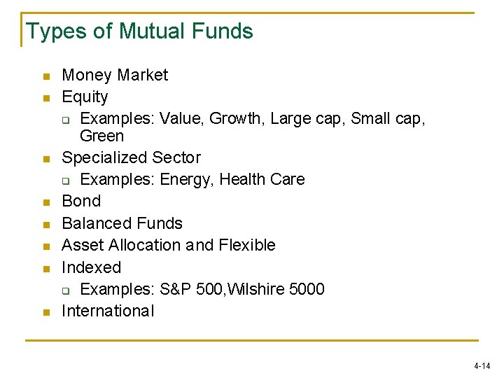 Types of Mutual Funds n n n n Money Market Equity q Examples: Value,