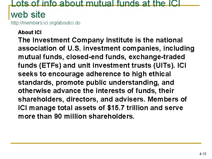 Lots of info about mutual funds at the ICI web site http: //members. ici.
