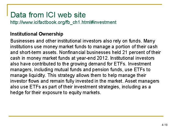 Data from ICI web site http: //www. icifactbook. org/fb_ch 1. html#investment Institutional Ownership Businesses