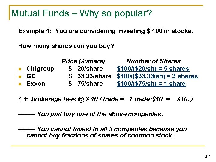 Mutual Funds – Why so popular? Example 1: You are considering investing $ 100