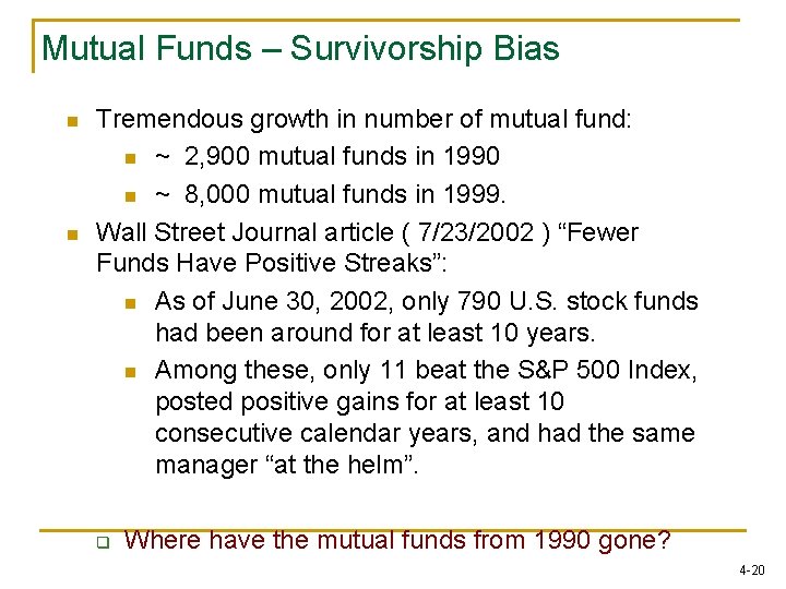 Mutual Funds – Survivorship Bias n n Tremendous growth in number of mutual fund: