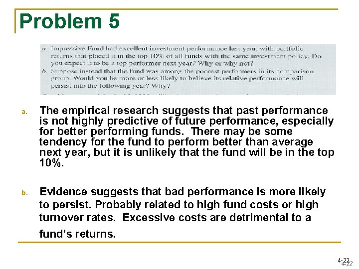 Problem 5 a. The empirical research suggests that past performance is not highly predictive