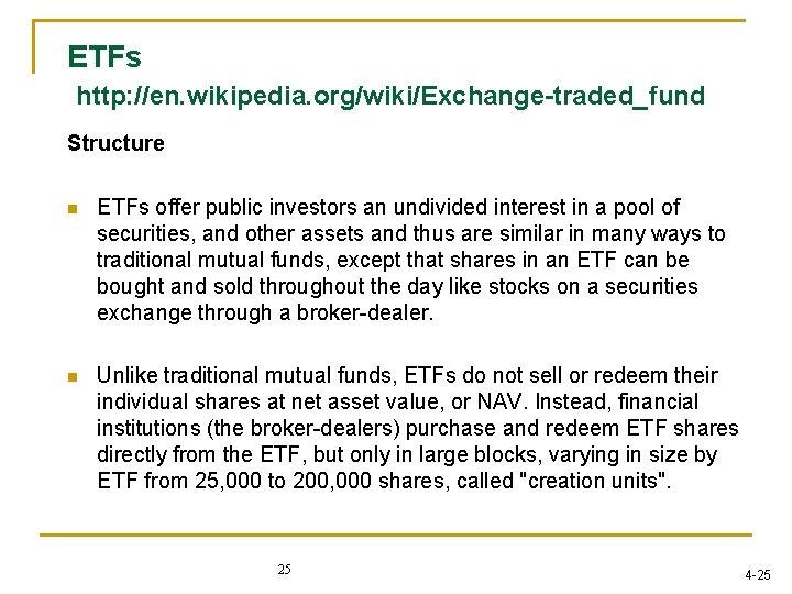 ETFs http: //en. wikipedia. org/wiki/Exchange-traded_fund Structure n ETFs offer public investors an undivided interest