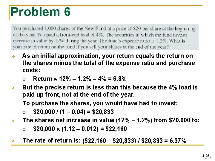 Problem 6 v v As an initial approximation, your return equals the return on