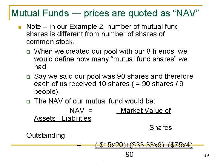 Mutual Funds --- prices are quoted as “NAV” n Note – in our Example