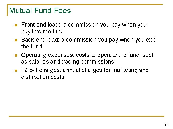 Mutual Fund Fees n n Front-end load: a commission you pay when you buy