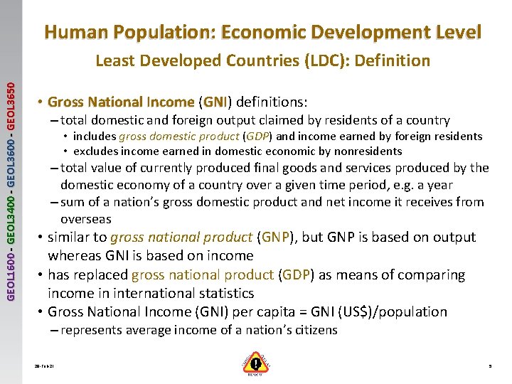 Human Population: Economic Development Level GEOL 1600 - GEOL 3400 - GEOL 3650 Least Human Population: Economic Development Level GEOL 1600 - GEOL 3400 - GEOL 3650 Least
