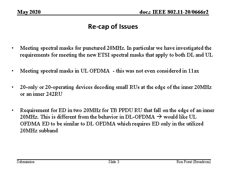 May 2020 doc. : IEEE 802. 11 -20/0666 r 2 Re-cap of Issues •