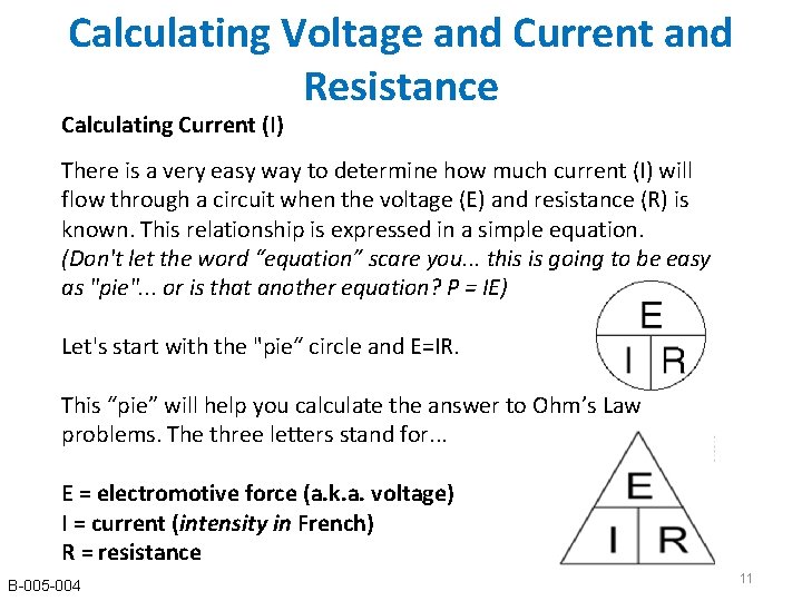 Calculating Voltage and Current and Resistance Calculating Current (I) There is a very easy Calculating Voltage and Current and Resistance Calculating Current (I) There is a very easy