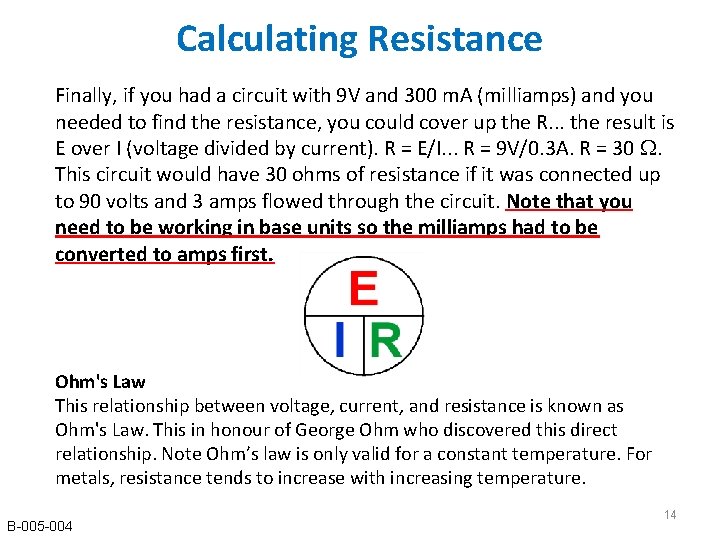Calculating Resistance Finally, if you had a circuit with 9 V and 300 m. Calculating Resistance Finally, if you had a circuit with 9 V and 300 m.