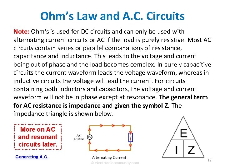 Ohm’s Law and A. C. Circuits Note: Ohm's is used for DC circuits and Ohm’s Law and A. C. Circuits Note: Ohm's is used for DC circuits and