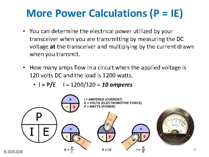 More Power Calculations (P = IE) • You can determine the electrical power utilized More Power Calculations (P = IE) • You can determine the electrical power utilized