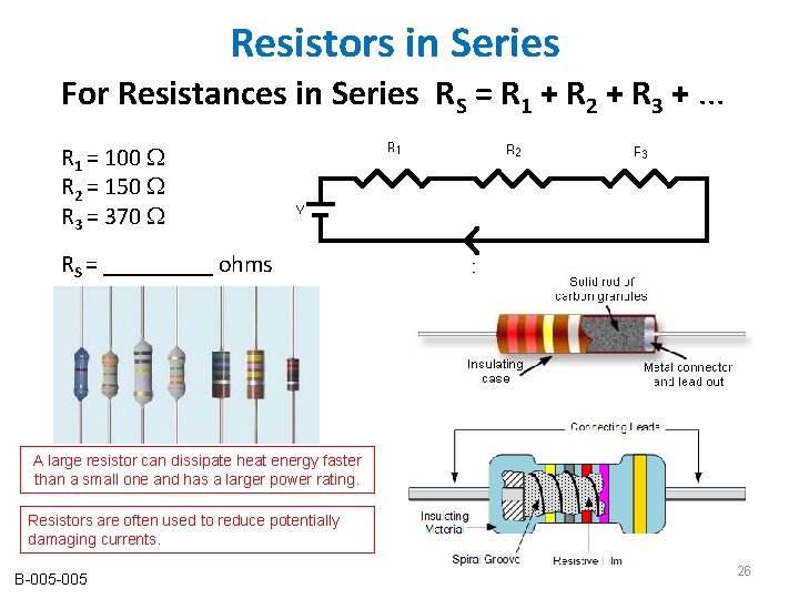 Resistors in Series For Resistances in Series RS = R 1 + R 2 Resistors in Series For Resistances in Series RS = R 1 + R 2