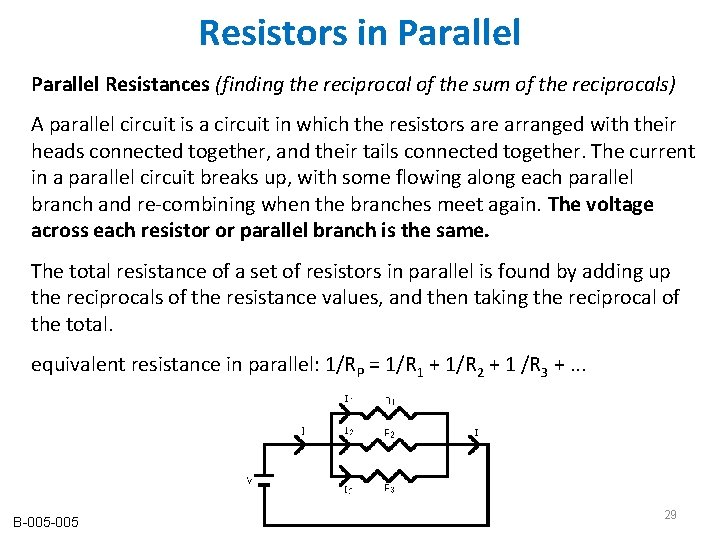Resistors in Parallel Resistances (finding the reciprocal of the sum of the reciprocals) A Resistors in Parallel Resistances (finding the reciprocal of the sum of the reciprocals) A