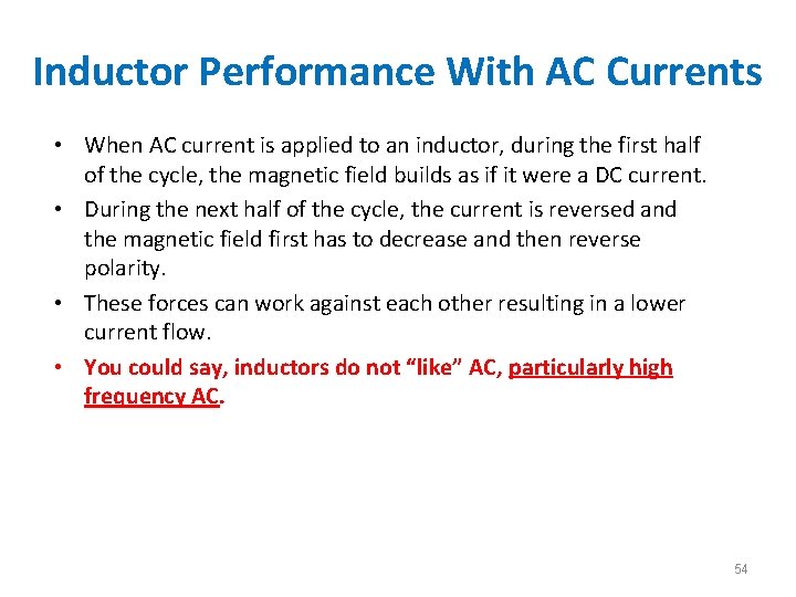 Inductor Performance With AC Currents • When AC current is applied to an inductor, Inductor Performance With AC Currents • When AC current is applied to an inductor,