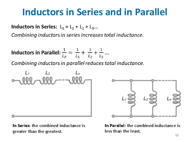 Inductors in Series and in Parallel • In Series: the combined inductance is greater Inductors in Series and in Parallel • In Series: the combined inductance is greater