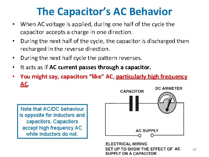 The Capacitor’s AC Behavior • When AC voltage is applied, during one half of The Capacitor’s AC Behavior • When AC voltage is applied, during one half of