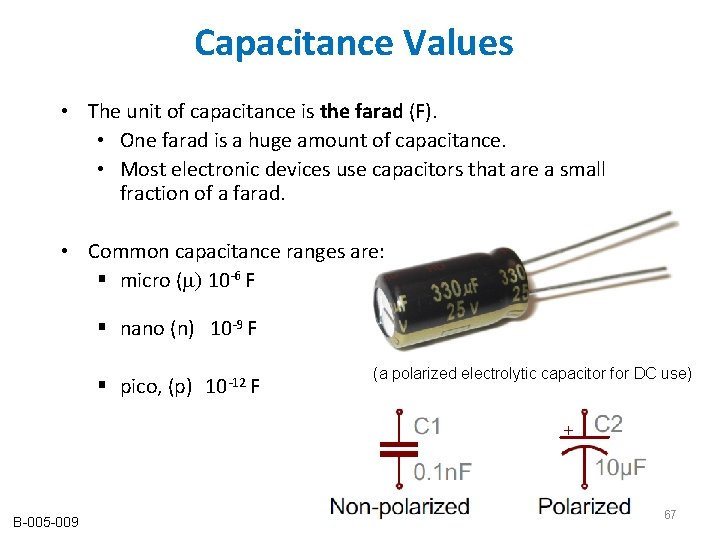 Capacitance Values • The unit of capacitance is the farad (F). • One farad Capacitance Values • The unit of capacitance is the farad (F). • One farad