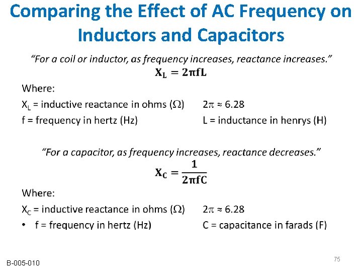 Comparing the Effect of AC Frequency on Inductors and Capacitors • B-005 -010 75 Comparing the Effect of AC Frequency on Inductors and Capacitors • B-005 -010 75
