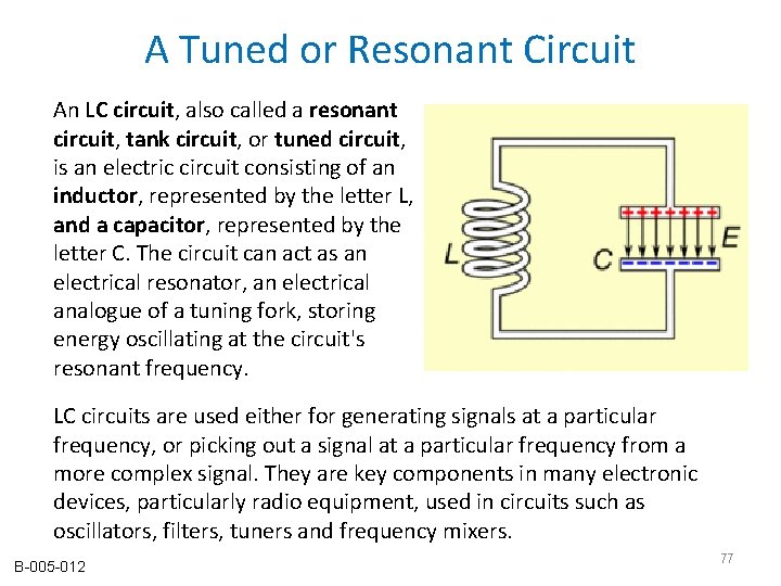 A Tuned or Resonant Circuit An LC circuit, also called a resonant circuit, tank A Tuned or Resonant Circuit An LC circuit, also called a resonant circuit, tank