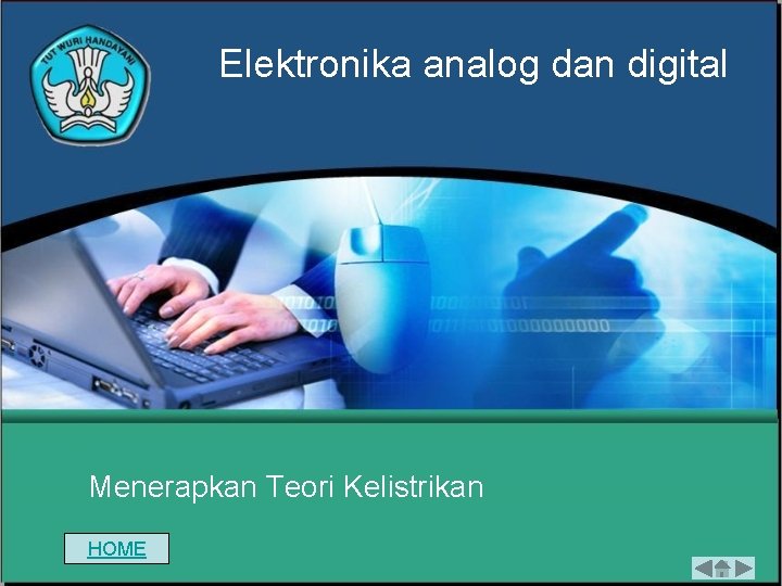 Elektronika analog dan digital Menerapkan Teori Kelistrikan HOME 