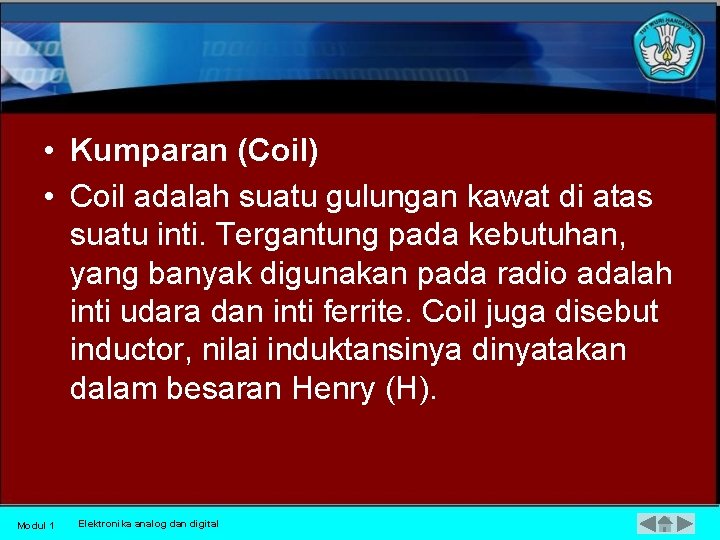  • Kumparan (Coil) • Coil adalah suatu gulungan kawat di atas suatu inti.