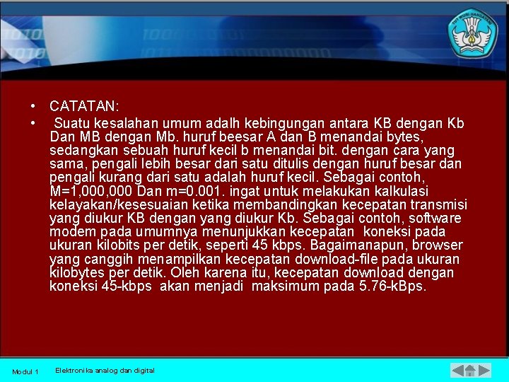  • CATATAN: • Suatu kesalahan umum adalh kebingungan antara KB dengan Kb Dan