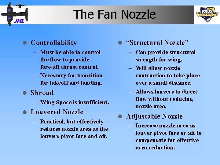 The Fan Nozzle l Controllability l – Must be able to control the flow
