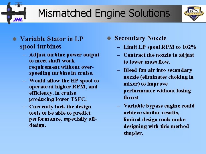 Mismatched Engine Solutions l Variable Stator in LP spool turbines – Adjust turbine power