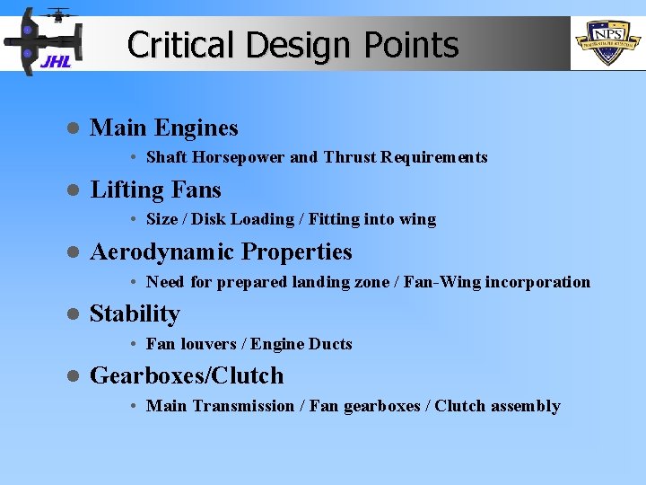 Critical Design Points l Main Engines • Shaft Horsepower and Thrust Requirements l Lifting