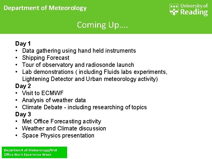 Department of Meteorology Coming Up…. Day 1 • Data gathering using hand held instruments