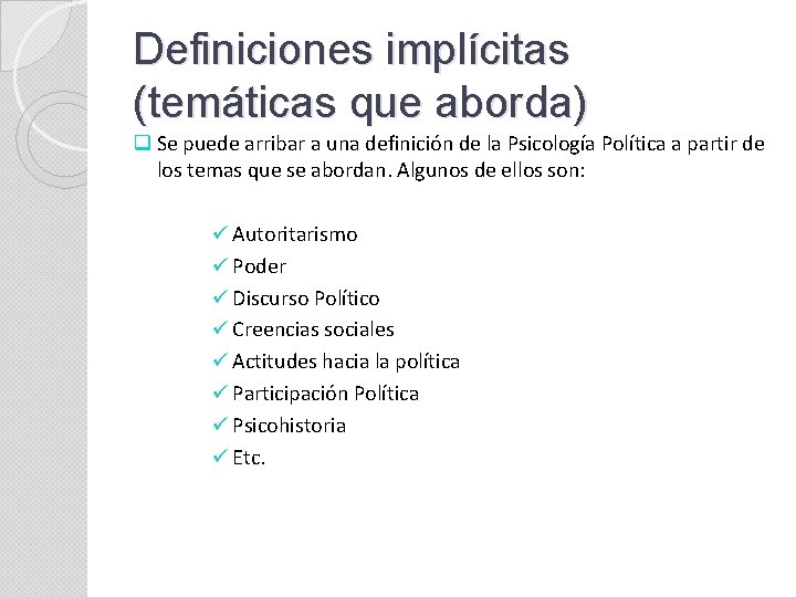 Definiciones implícitas (temáticas que aborda) q Se puede arribar a una definición de la