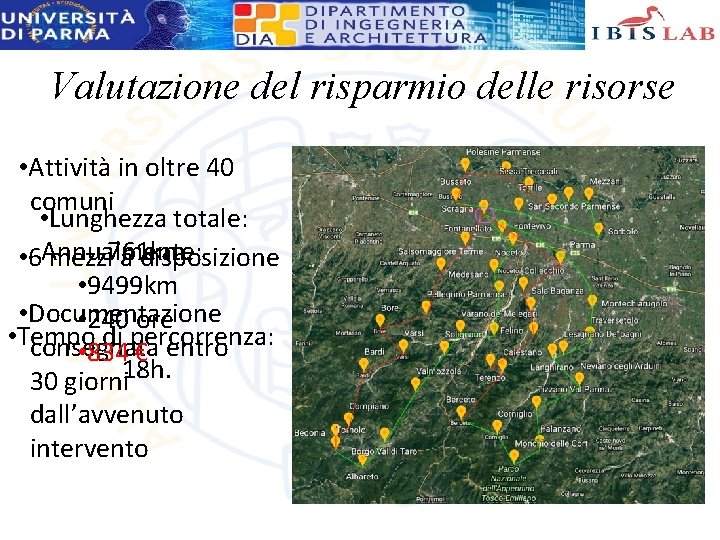 Valutazione del risparmio delle risorse • Attività in oltre 40 comuni • Lunghezza totale: