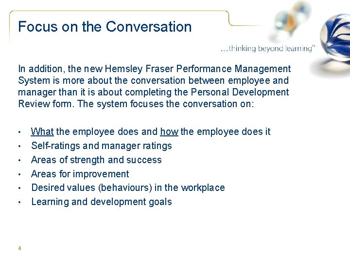Focus on the Conversation In addition, the new Hemsley Fraser Performance Management System is Focus on the Conversation In addition, the new Hemsley Fraser Performance Management System is