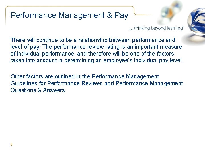 Performance Management & Pay There will continue to be a relationship between performance and Performance Management & Pay There will continue to be a relationship between performance and