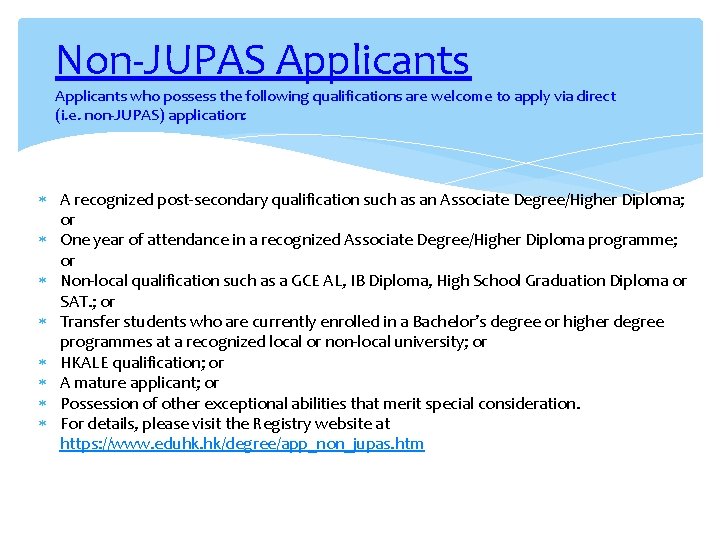 Non-JUPAS Applicants who possess the following qualifications are welcome to apply via direct (i. Non-JUPAS Applicants who possess the following qualifications are welcome to apply via direct (i.