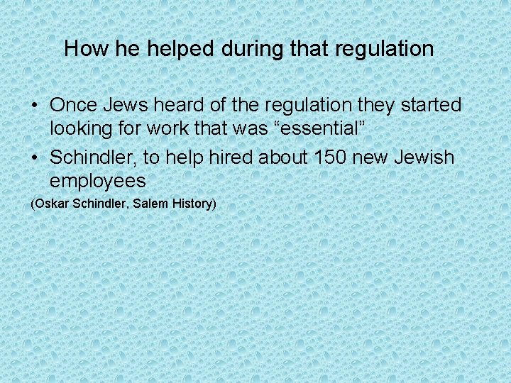 How he helped during that regulation • Once Jews heard of the regulation they