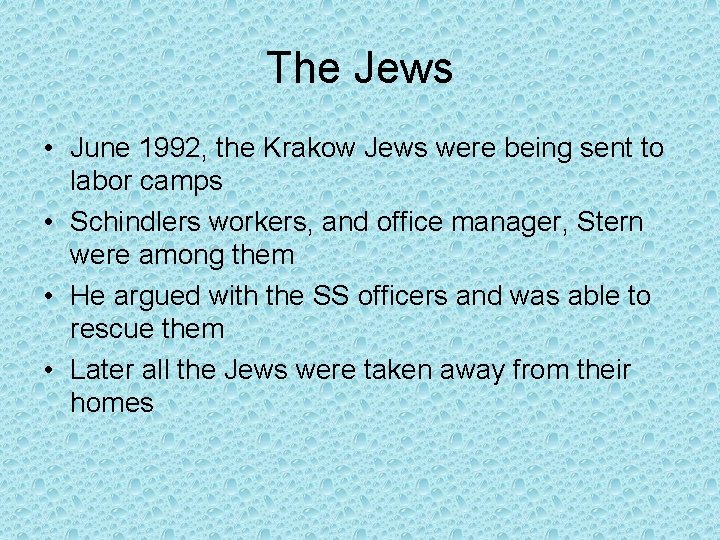 The Jews • June 1992, the Krakow Jews were being sent to labor camps
