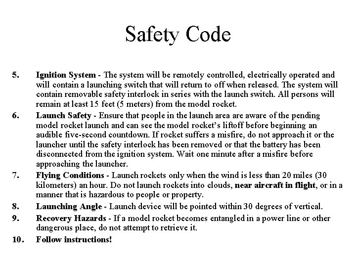 Safety Code 5. 6. 7. 8. 9. 10. Ignition System - The system will