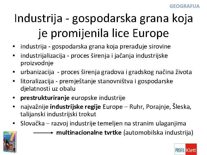 Industrija - gospodarska grana koja je promijenila lice Europe • industrija - gospodarska grana