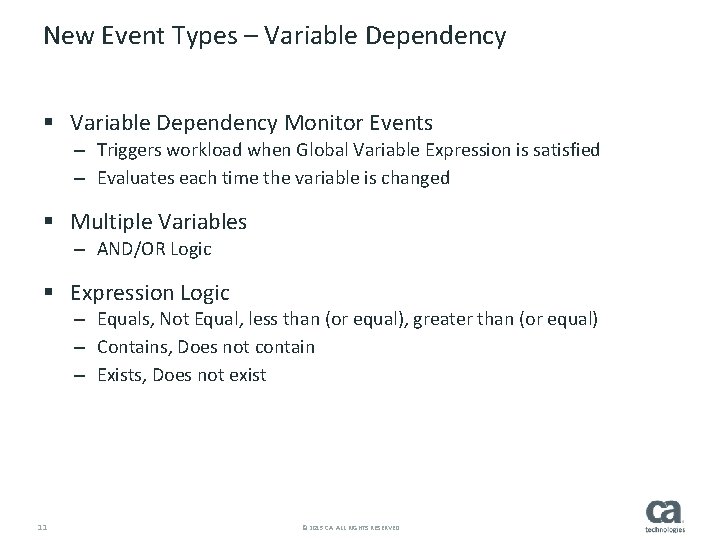 New Event Types – Variable Dependency § Variable Dependency Monitor Events – Triggers workload